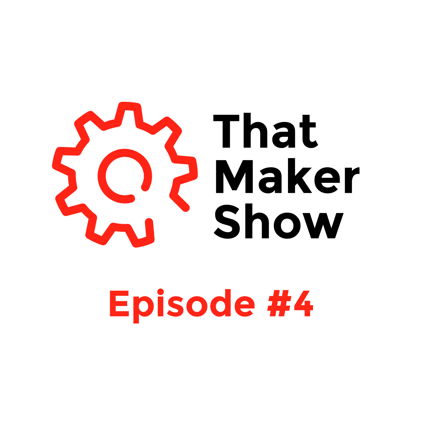 That Maker Show #4